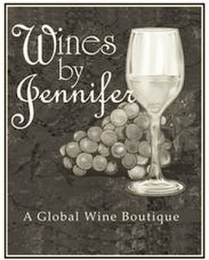 WINES BY JENNIFER A GLOBAL WINE BOUTIQUE