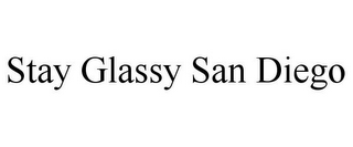 STAY GLASSY SAN DIEGO