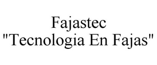 FAJASTEC "TECNOLOGIA EN FAJAS"