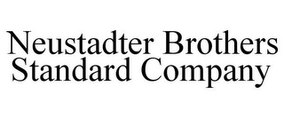 NEUSTADTER BROTHERS STANDARD COMPANY