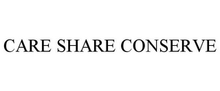 CARE SHARE CONSERVE