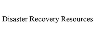 DISASTER RECOVERY RESOURCES