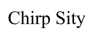 CHIRP SITY