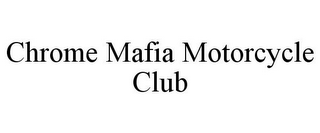 CHROME MAFIA MOTORCYCLE CLUB