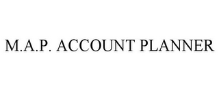 M.A.P. ACCOUNT PLANNER