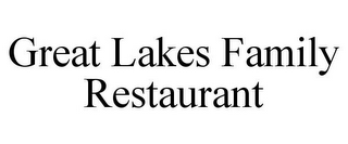 GREAT LAKES FAMILY RESTAURANT
