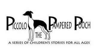 PICCOLO THE PAMPERED POOCH A SERIES OF CHILDREN'S STORIES FOR ALL AGES