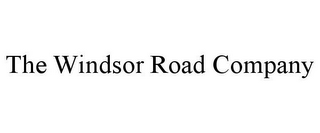 THE WINDSOR ROAD COMPANY