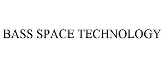 BASS SPACE TECHNOLOGY