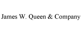 JAMES W. QUEEN & COMPANY