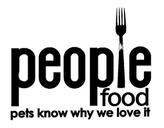 PEOPLE FOOD PETS KNOW WHY WE LOVE IT