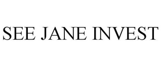 SEE JANE INVEST