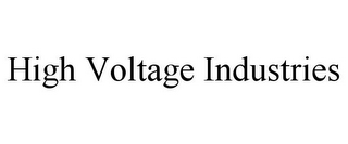 HIGH VOLTAGE INDUSTRIES