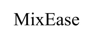 MIXEASE