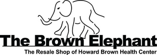 THE BROWN ELEPHANT THE RESALE SHOP OF HOWARD BROWN HEALTH CENTER