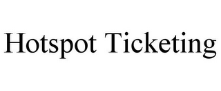 HOTSPOT TICKETING