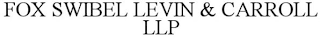 FOX SWIBEL LEVIN & CARROLL LLP