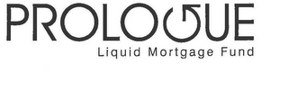 PROLOGUE LIQUID MORTGAGE FUND