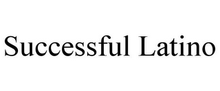 SUCCESSFUL LATINO