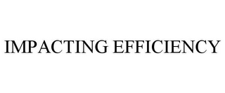 IMPACTING EFFICIENCY