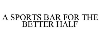 A SPORTS BAR FOR THE BETTER HALF