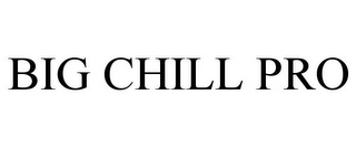 BIG CHILL PRO