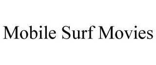 MOBILE SURF MOVIES