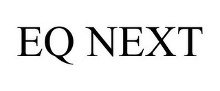 EQ NEXT