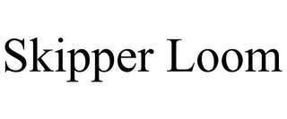SKIPPER LOOM