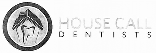 HOUSE CALL DENTISTS