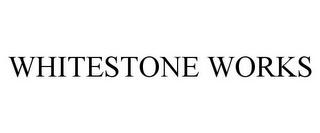 WHITESTONE WORKS