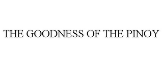 THE GOODNESS OF THE PINOY