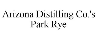 ARIZONA DISTILLING CO.'S PARK RYE