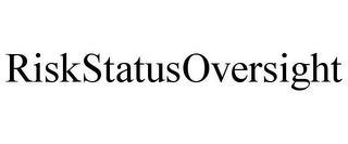 RISKSTATUSOVERSIGHT