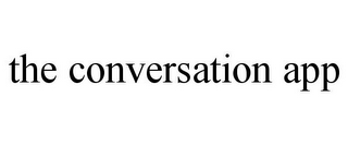 THE CONVERSATION APP