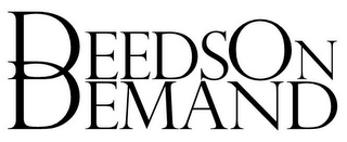 DEEDS ON DEMAND