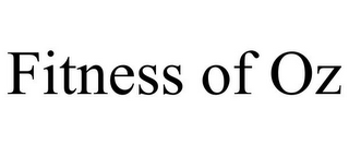 FITNESS OF OZ