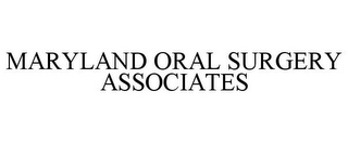 MARYLAND ORAL SURGERY ASSOCIATES