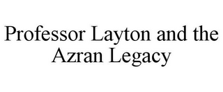 PROFESSOR LAYTON AND THE AZRAN LEGACY