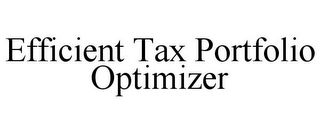 EFFICIENT TAX PORTFOLIO OPTIMIZER