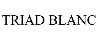 TRIAD BLANC