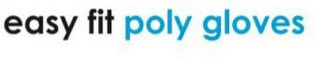 EASY FIT POLY GLOVES