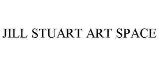 JILL STUART ART SPACE