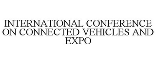 INTERNATIONAL CONFERENCE ON CONNECTED VEHICLES AND EXPO