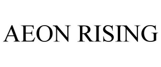 AEON RISING