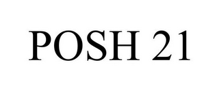 POSH 21