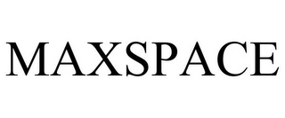 MAXSPACE