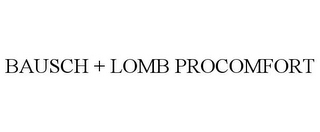 BAUSCH + LOMB PROCOMFORT