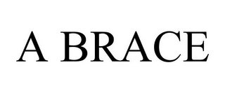 A BRACE