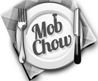 MOB CHOW